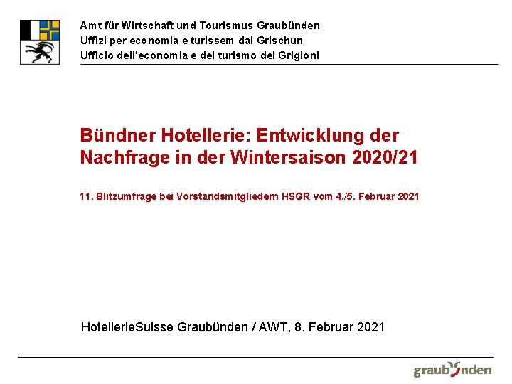 Amt für Wirtschaft und Tourismus Graubünden Uffizi per economia e turissem dal Grischun Ufficio