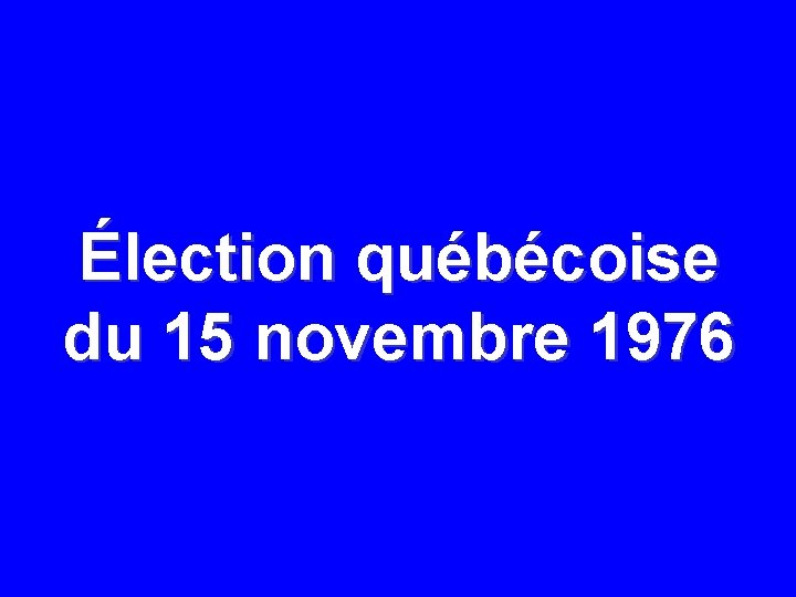 Élection québécoise du 15 novembre 1976 