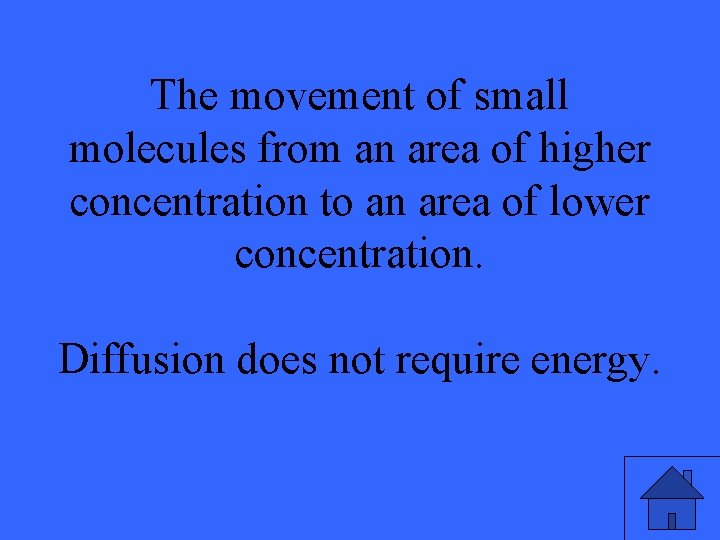 The movement of small molecules from an area of higher concentration to an area