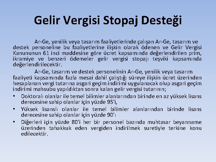 Gelir Vergisi Stopaj Desteği Ar-Ge, yenilik veya tasarım faaliyetlerinde çalışan Ar-Ge, tasarım ve destek Gelir Vergisi Stopaj Desteği Ar-Ge, yenilik veya tasarım faaliyetlerinde çalışan Ar-Ge, tasarım ve destek