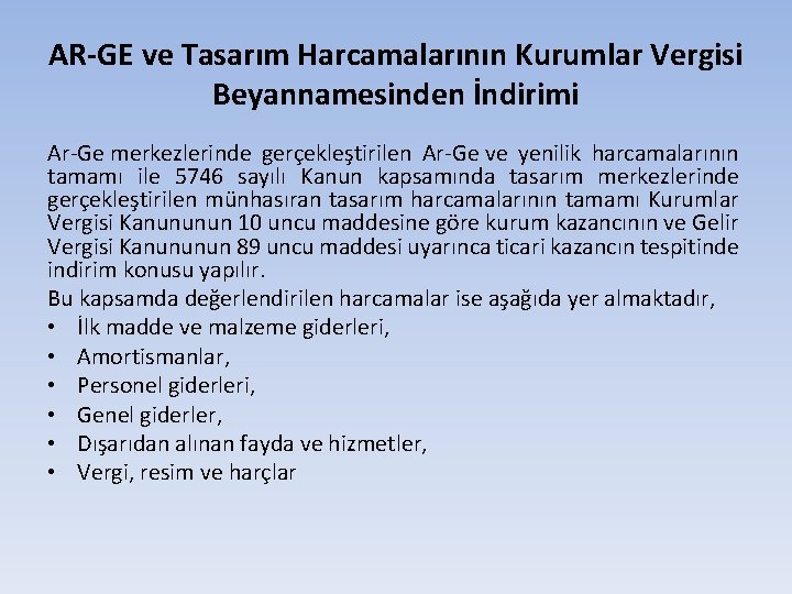 AR-GE ve Tasarım Harcamalarının Kurumlar Vergisi Beyannamesinden İndirimi Ar-Ge merkezlerinde gerçekleştirilen Ar-Ge ve yenilik AR-GE ve Tasarım Harcamalarının Kurumlar Vergisi Beyannamesinden İndirimi Ar-Ge merkezlerinde gerçekleştirilen Ar-Ge ve yenilik