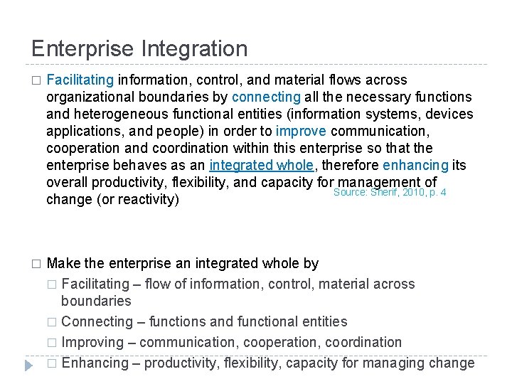 Enterprise Integration � Facilitating information, control, and material flows across organizational boundaries by connecting Enterprise Integration � Facilitating information, control, and material flows across organizational boundaries by connecting