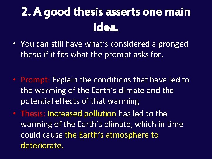 2. A good thesis asserts one main idea. • You can still have what’s