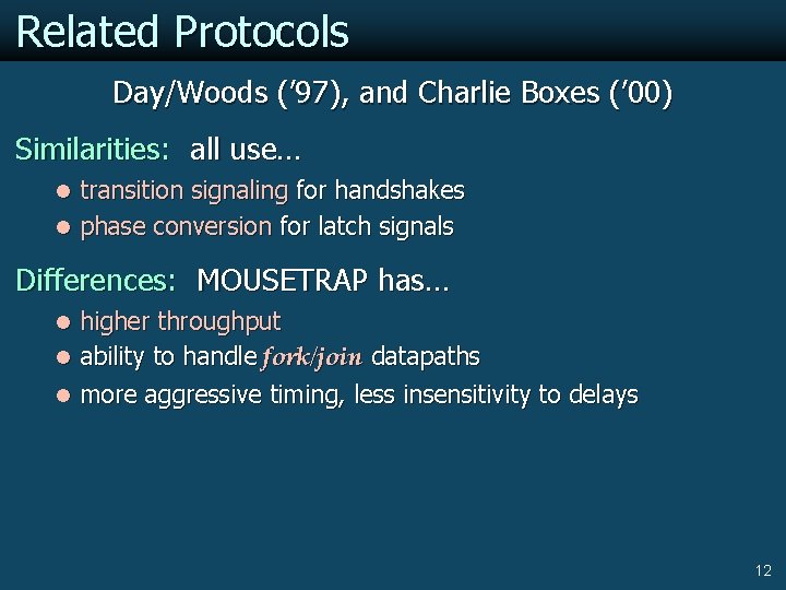 Related Protocols Day/Woods (’ 97), and Charlie Boxes (’ 00) Similarities: all use… l