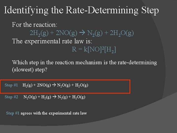 Identifying the Rate-Determining Step For the reaction: 2 H 2(g) + 2 NO(g) N