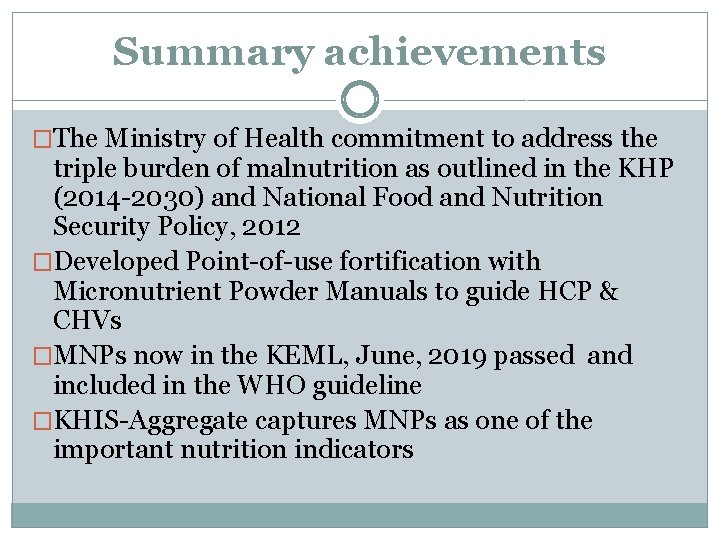 Summary achievements �The Ministry of Health commitment to address the triple burden of malnutrition