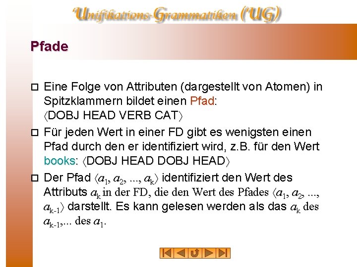 Pfade Eine Folge von Attributen (dargestellt von Atomen) in Spitzklammern bildet einen Pfad: DOBJ