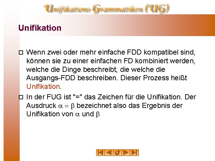 Unifikation Wenn zwei oder mehr einfache FDD kompatibel sind, können sie zu einer einfachen