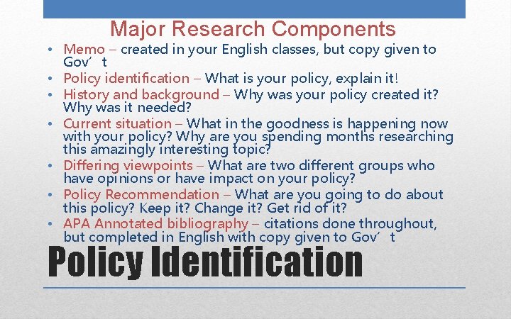 Major Research Components • Memo – created in your English classes, but copy given