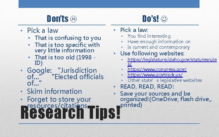 Don’ts • Pick a law • That is confusing to you • That is