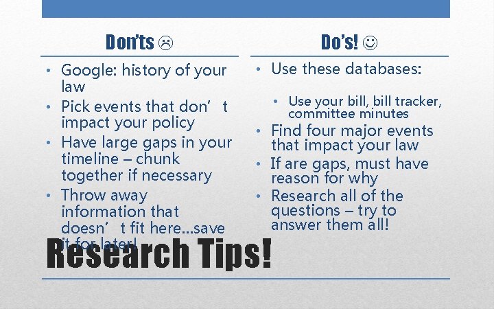 Don’ts • Google: history of your law • Pick events that don’t impact your