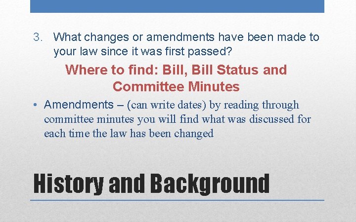 3. What changes or amendments have been made to your law since it was