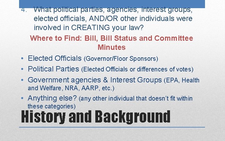 4. What political parties, agencies, interest groups, elected officials, AND/OR other individuals were involved