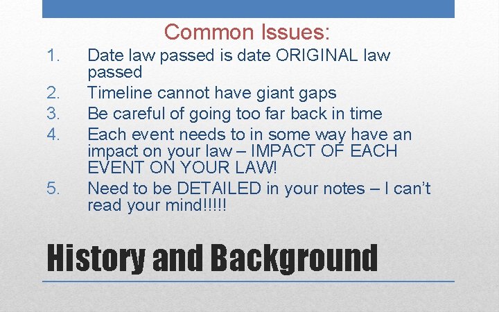 Common Issues: 1. 2. 3. 4. 5. Date law passed is date ORIGINAL law