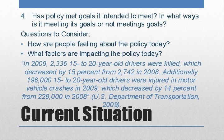 4. Has policy met goals it intended to meet? In what ways is it