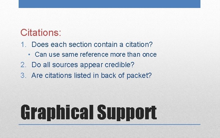 Citations: 1. Does each section contain a citation? • Can use same reference more