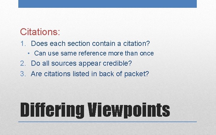 Citations: 1. Does each section contain a citation? • Can use same reference more