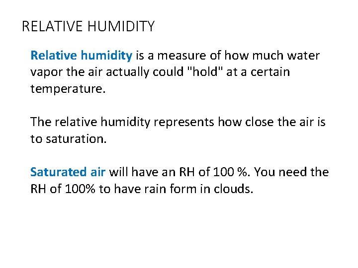 RELATIVE HUMIDITY Relative humidity is a measure of how much water vapor the air