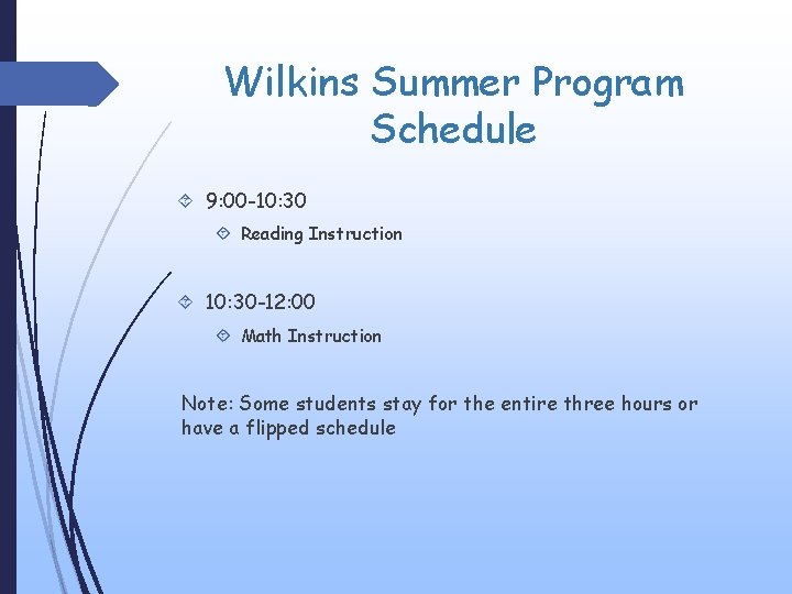 Wilkins Summer Program Schedule 9: 00 -10: 30 Reading Instruction 10: 30 -12: 00
