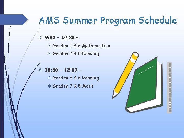 AMS Summer Program Schedule 9: 00 – 10: 30 – Grades 5 & 6