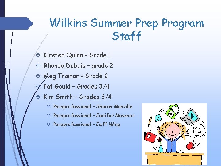 Wilkins Summer Prep Program Staff Kirsten Quinn – Grade 1 Rhonda Dubois – grade
