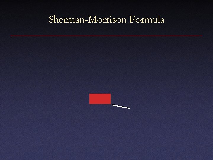 Sherman-Morrison Formula 