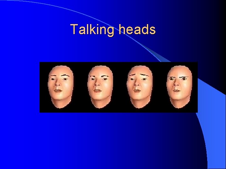 Talking heads 