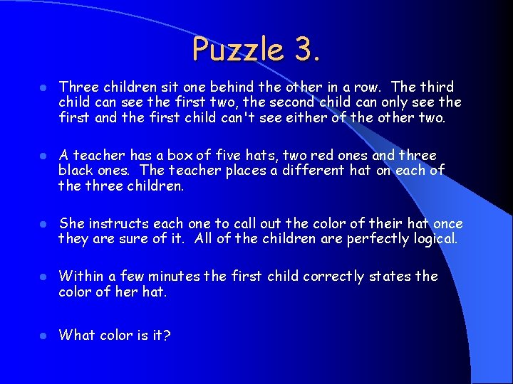 Puzzle 3. l Three children sit one behind the other in a row. The