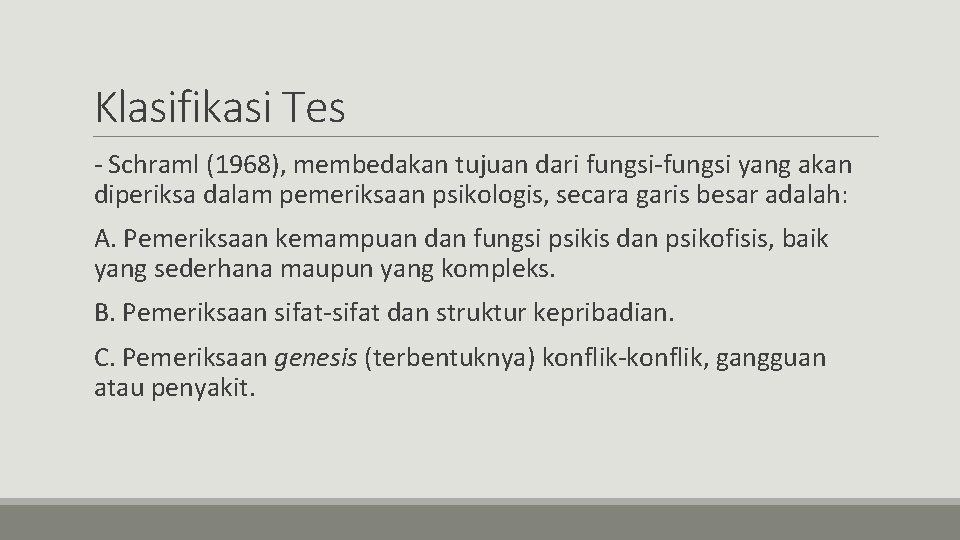 Klasifikasi Tes - Schraml (1968), membedakan tujuan dari fungsi-fungsi yang akan diperiksa dalam pemeriksaan