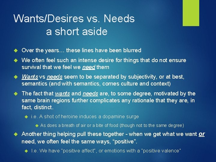 Wants/Desires vs. Needs a short aside Over the years… these lines have been blurred