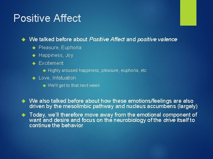 Positive Affect We talked before about Positive Affect and positive valence Pleasure, Euphoria Happiness,