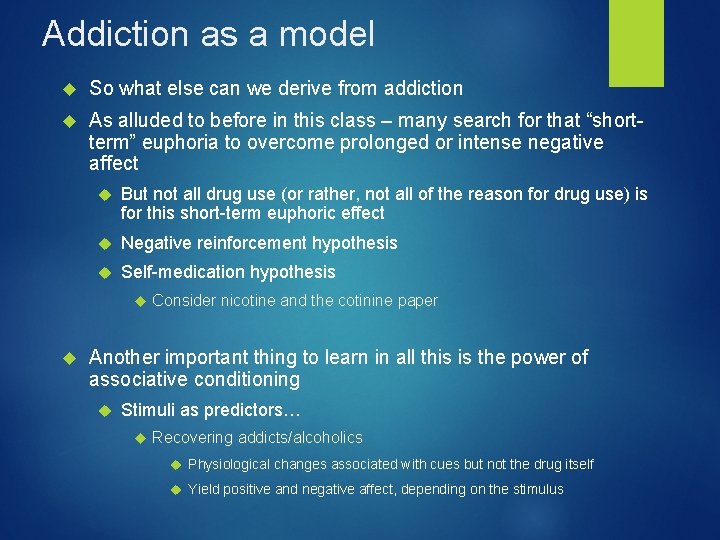Addiction as a model So what else can we derive from addiction As alluded