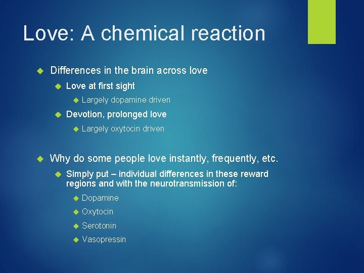 Love: A chemical reaction Differences in the brain across love Love at first sight