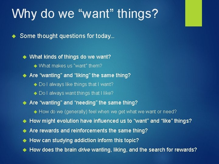 Why do we “want” things? Some thought questions for today… What kinds of things
