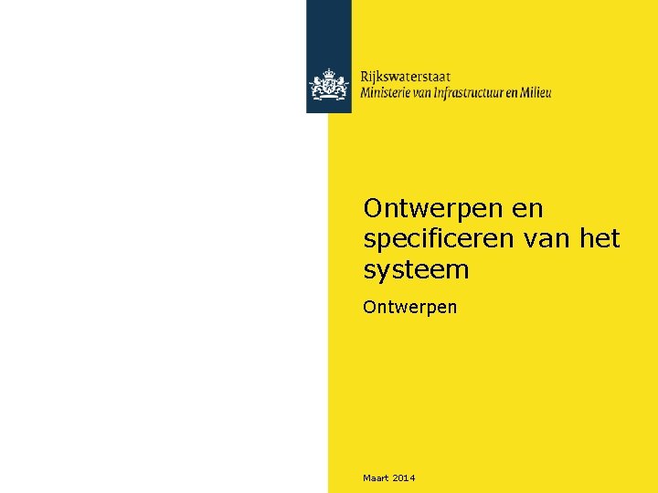 Ontwerpen en specificeren van het systeem Ontwerpen Maart 2014 