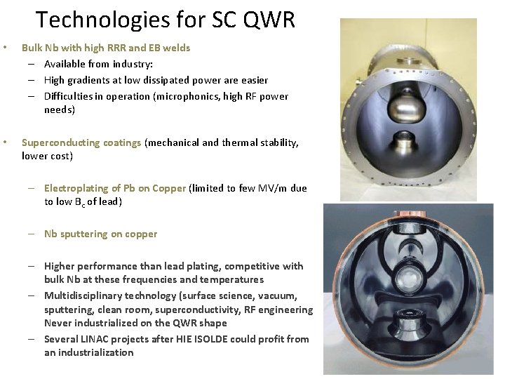 Technologies for SC QWR • Bulk Nb with high RRR and EB welds –