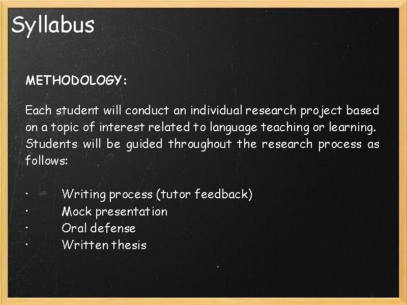 Syllabus METHODOLOGY: Each student will conduct an individual research project based on a topic