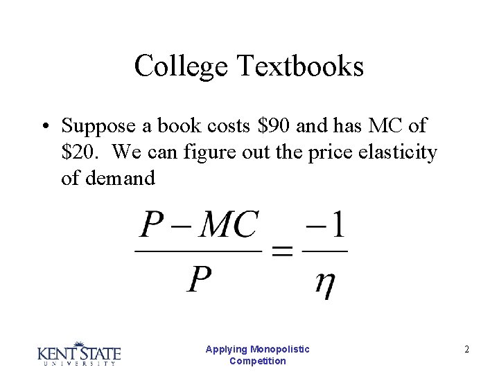 College Textbooks • Suppose a book costs $90 and has MC of $20. We