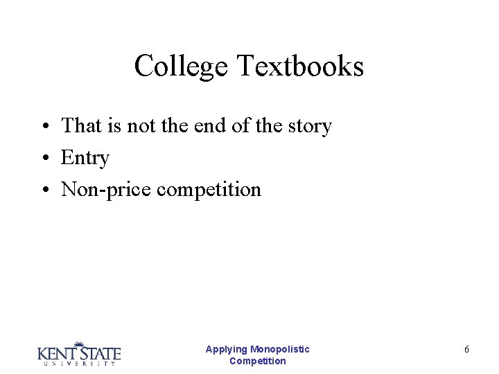 College Textbooks • That is not the end of the story • Entry •