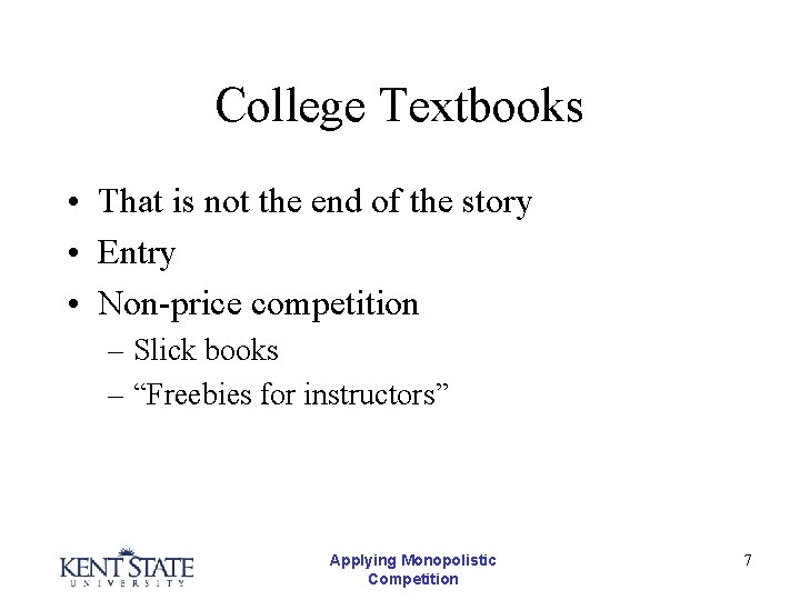 College Textbooks • That is not the end of the story • Entry •