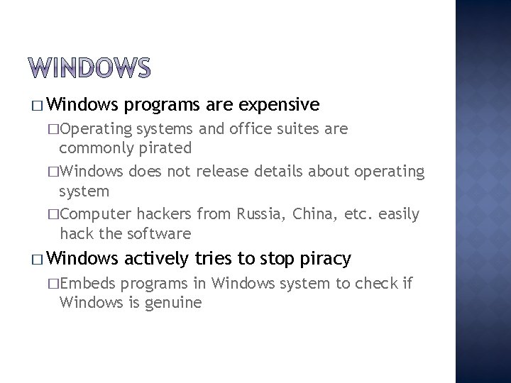 � Windows programs are expensive �Operating systems and office suites are commonly pirated �Windows