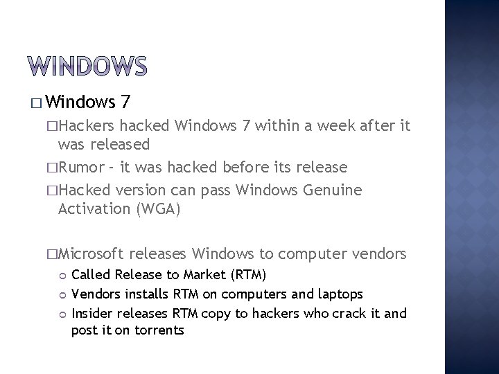 � Windows 7 �Hackers hacked Windows 7 within a week after it was released