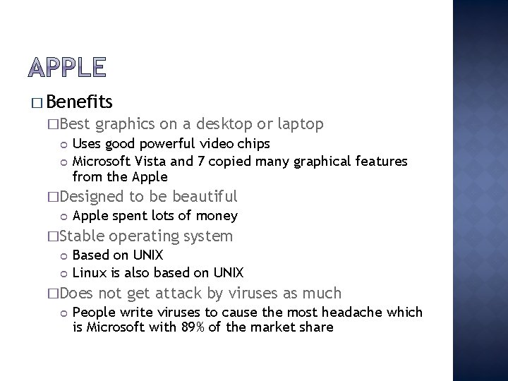� Benefits �Best graphics on a desktop or laptop Uses good powerful video chips