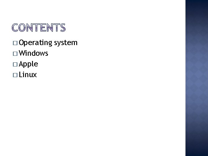 � Operating � Windows � Apple � Linux system 