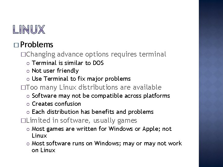 � Problems �Changing Terminal is similar to DOS Not user friendly Use Terminal to