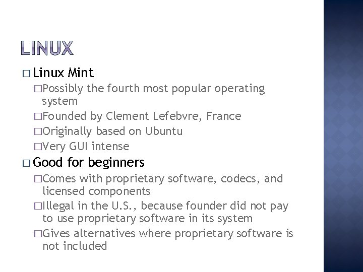 � Linux Mint �Possibly the fourth most popular operating system �Founded by Clement Lefebvre,