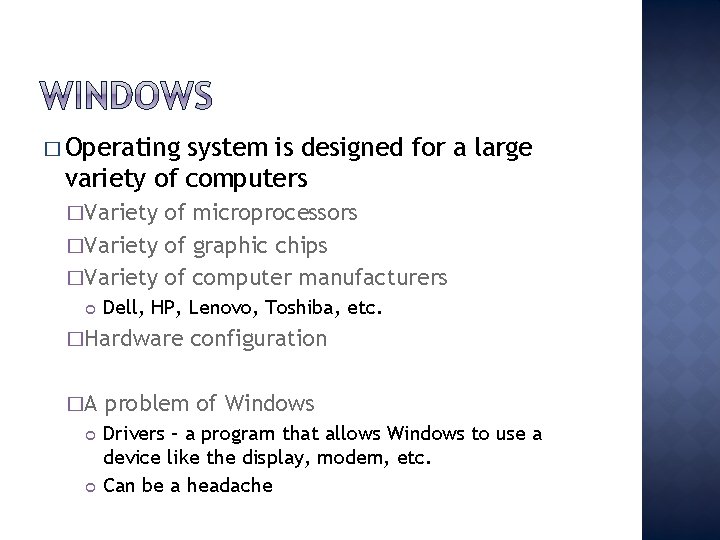 � Operating system is designed for a large variety of computers �Variety of microprocessors