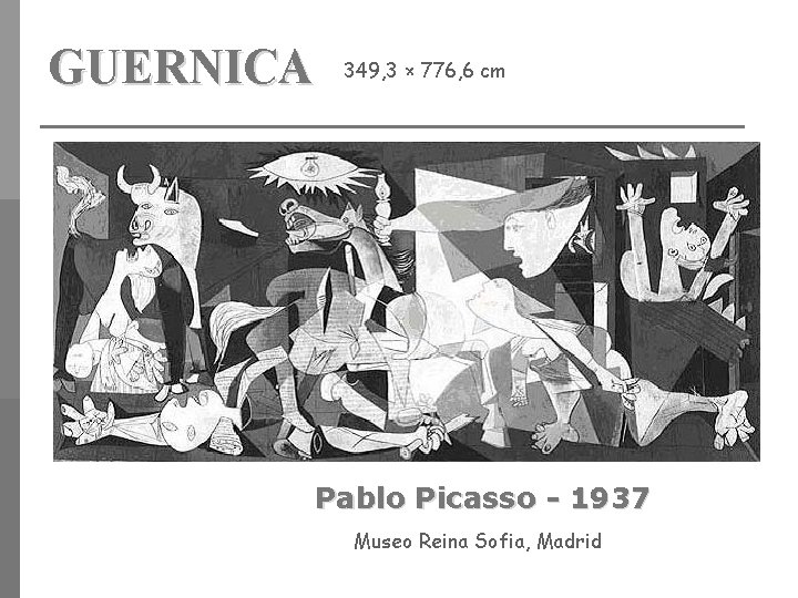 GUERNICA 349, 3 × 776, 6 cm Pablo Picasso - 1937 Museo Reina Sofia,