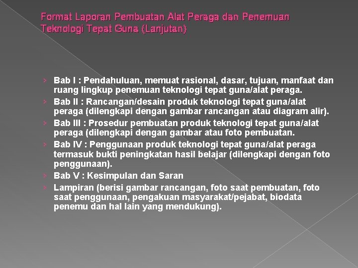 Format Laporan Pembuatan Alat Peraga dan Penemuan Teknologi Tepat Guna (Lanjutan) › Bab I