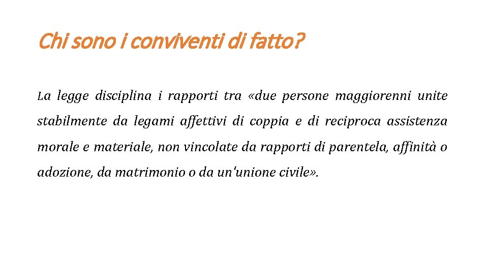 Chi sono i conviventi di fatto? La legge disciplina i rapporti tra «due persone